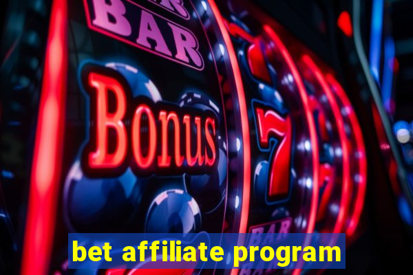 bet affiliate program
